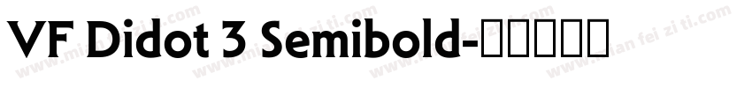 VF Didot 3 Semibold字体转换